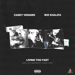Living Too Fast — Casey Veggies, Wiz Khalifa