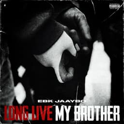 Long Live My Brother — EBK Jaaybo