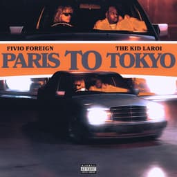 Paris to Tokyo — Fivio Foreign, The Kid LAROI