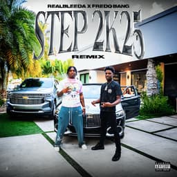 STEP 2K25 Remix (with Fredo Bang) — Realbleeda, Fredo Bang